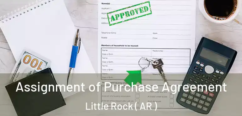 Assignment of Purchase Agreement Little Rock ( AR )