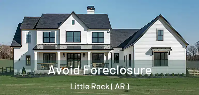 Avoid Foreclosure Little Rock ( AR )