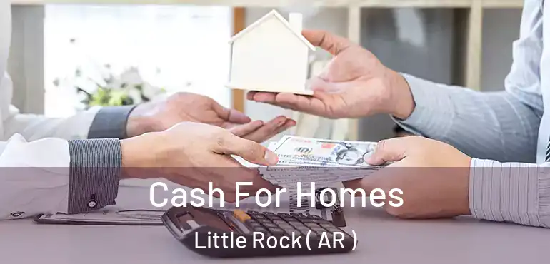  Cash For Homes Little Rock ( AR )