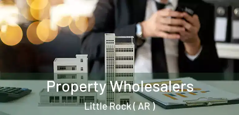  Property Wholesalers Little Rock ( AR )