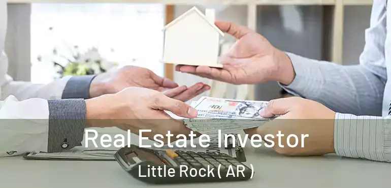 Real Estate Investor Little Rock ( AR )