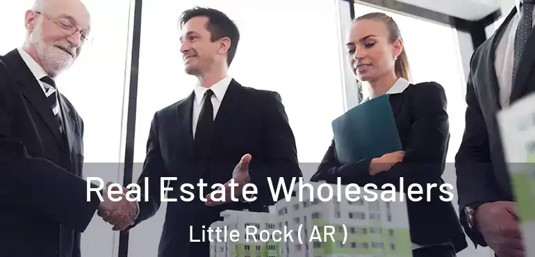  Real Estate Wholesalers Little Rock ( AR )