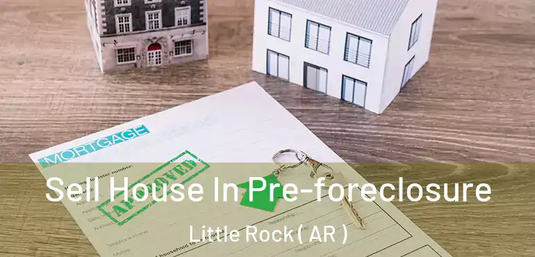 Sell House In Pre-foreclosure Little Rock ( AR )