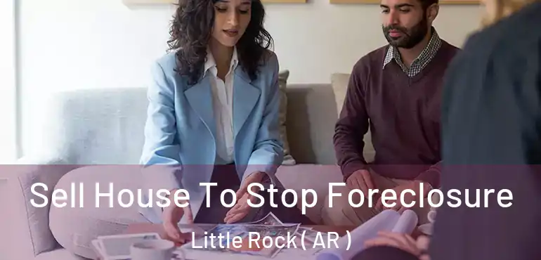 Sell House To Stop Foreclosure Little Rock ( AR )
