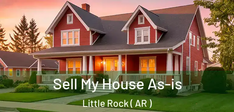 Sell My House As-is Little Rock ( AR )