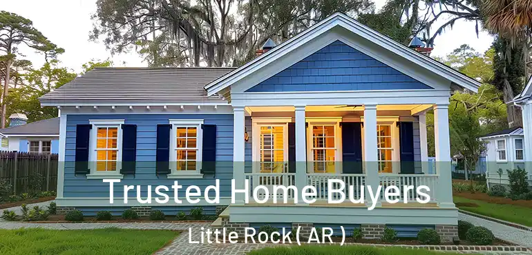 Trusted Home Buyers Little Rock ( AR )